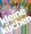 Kleine Küchen von Kirsten Johanson und Winfried Heinze